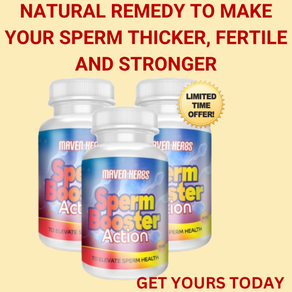 NATURAL REMEDY TO MAKE YOUR SPERM THICKER, FERTILE AND STRONGER